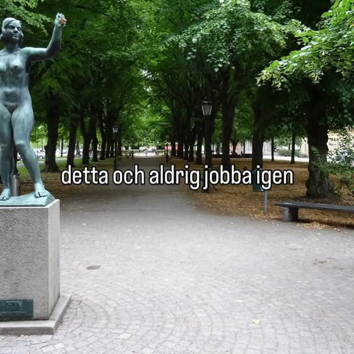 detta och aldrig jobba igen